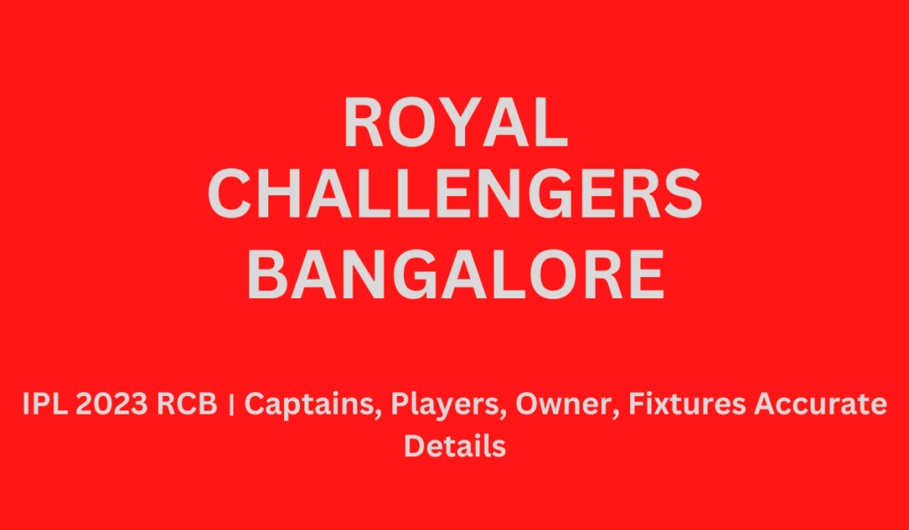 IPL 2023 RCB । Captains, Players, Owner, Fixtures